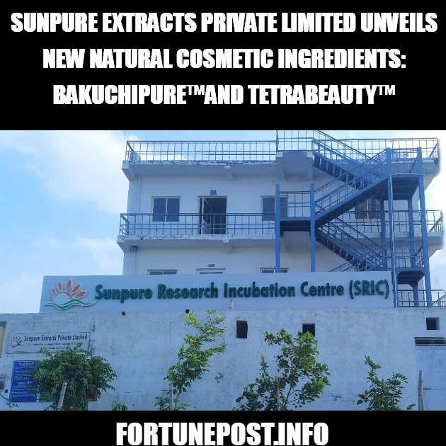 Sunpure Extracts Private Limited Unveils New Natural Cosmetic Ingredients: BAKUCHIpure™and TetraBeauty™