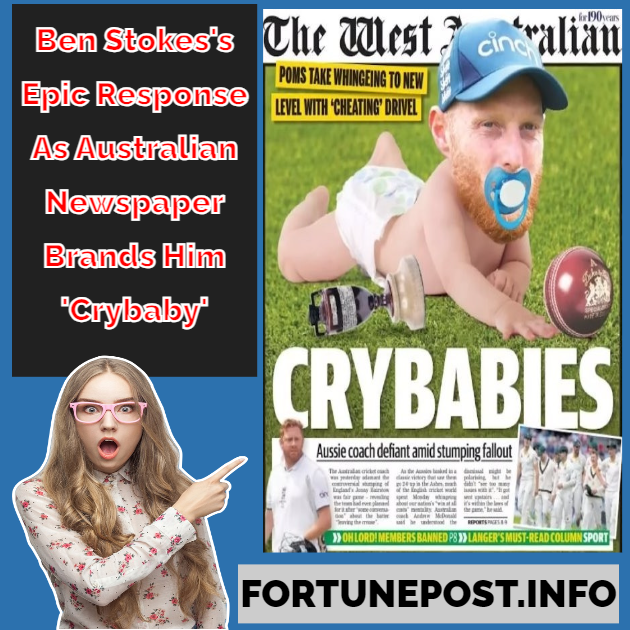 Ben Stokes's Epic Response As Australian Newspaper Brands Him 'Crybaby'