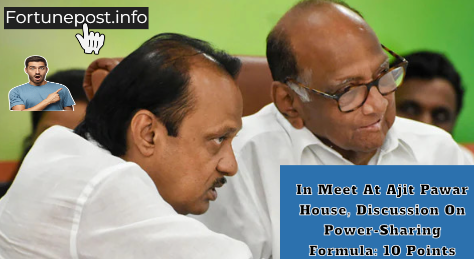 In Meet At Ajit Pawar House, Discussion On Power-Sharing Formula: 10 Points